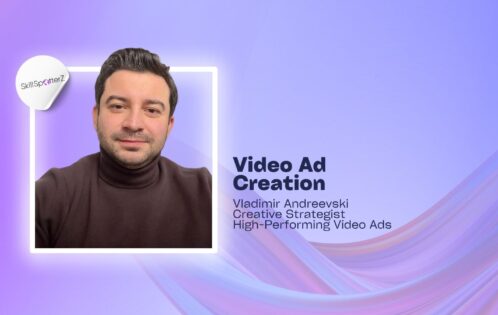 Video Ad Creation: Tips for Video Editors and Freelance Creatives Vladimir Andreevski - Creative Video Ads -SkillSpotterZ Interview